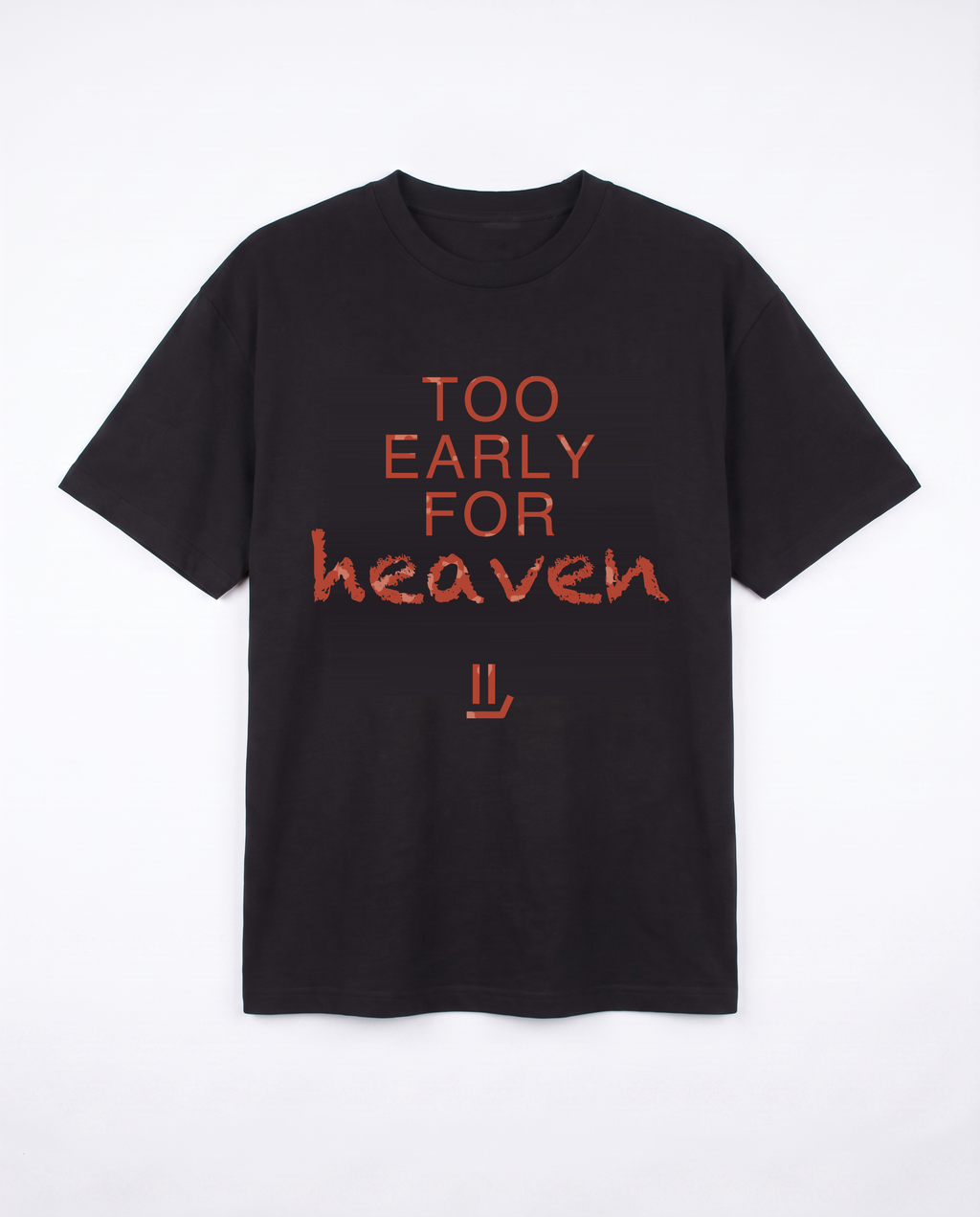 TOO EARLY FOR HEAVEN black tee front