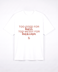 TOO GOOD FOR HELL white tee front